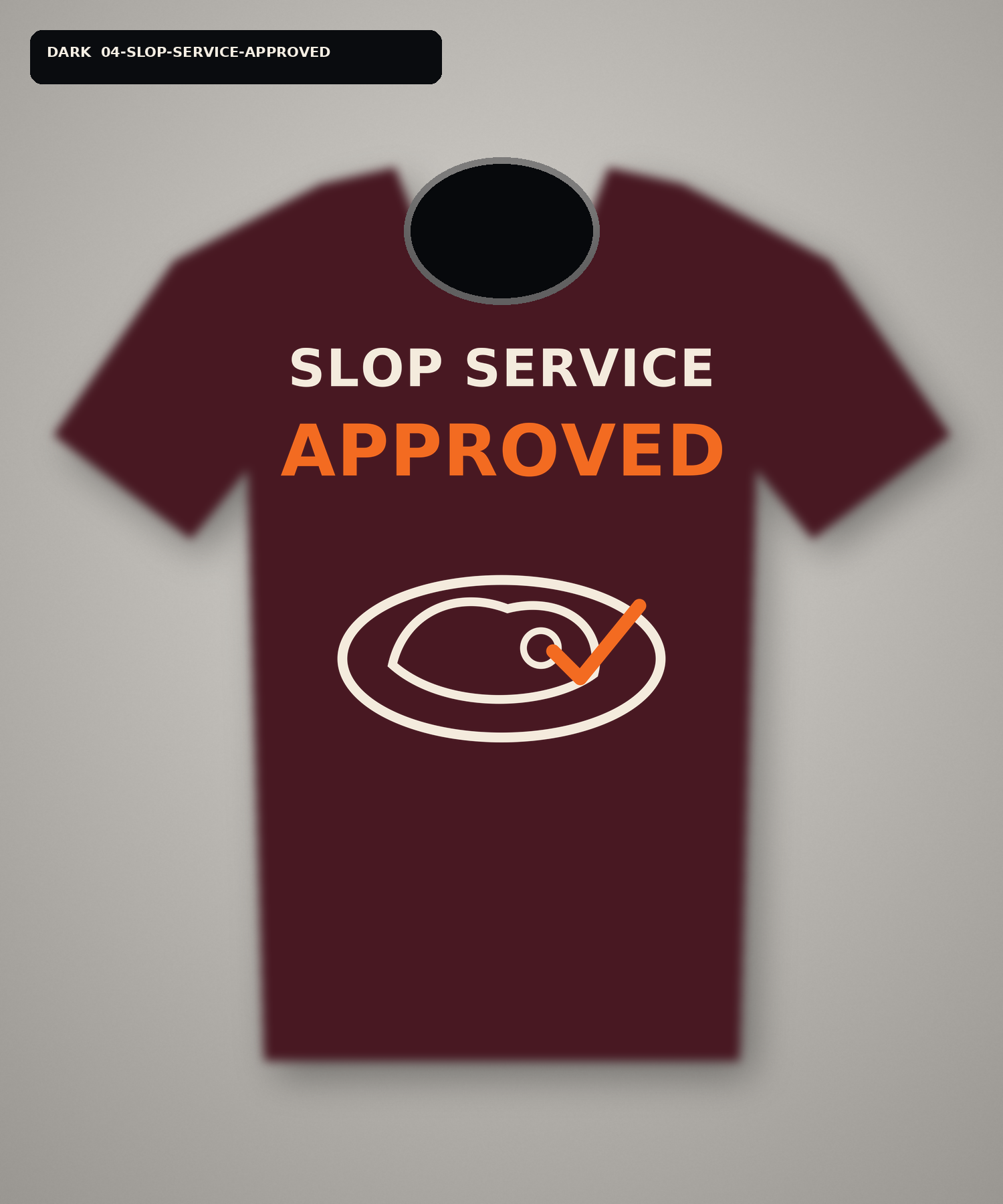 Dark T-shirt mockup reading Slop Service Approved with an original steak, water, and check mark icon.